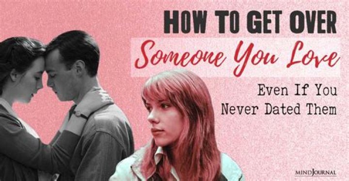 How do you get someone you love off your mind?