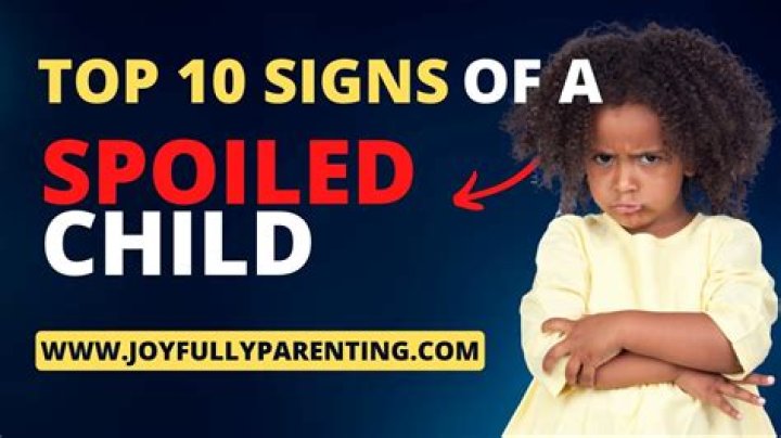 How do you know if your child is spoiled?