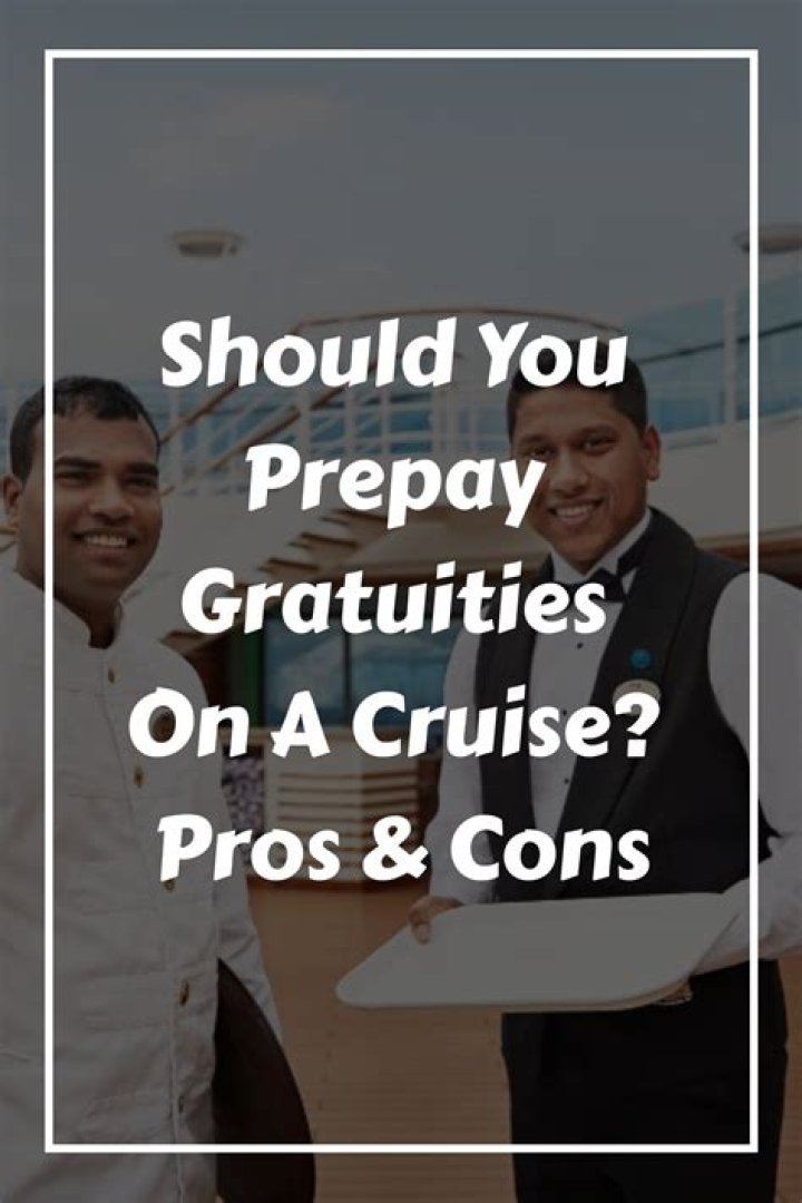 Is it better to prepay gratuity on Carnival cruise?