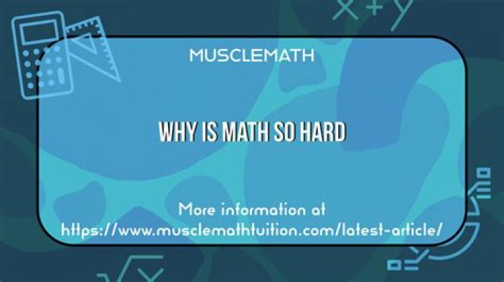 Why is math so hard?